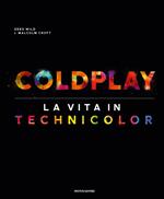 Coldplay. La vita in technicolor