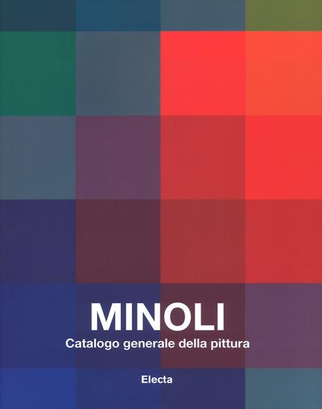 Minoli. Catalogo generale della pittura. Ediz. illustrata. Vol. 1: 1959-1979. - copertina