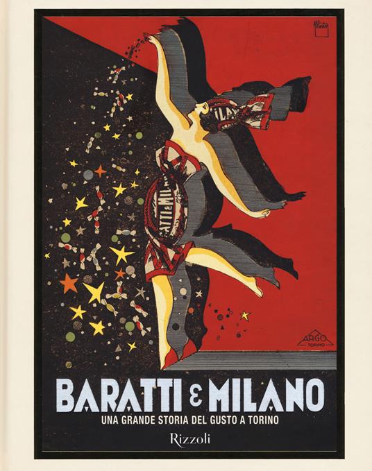 Baratti & Milano. Una grande storia del gusto a Torino. Ediz. a colori - copertina
