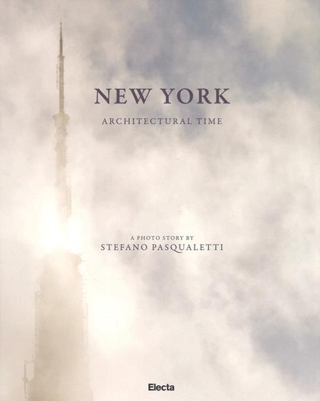 New York. Architectural time. Ediz. inglese - Stefano Pasqualetti - copertina
