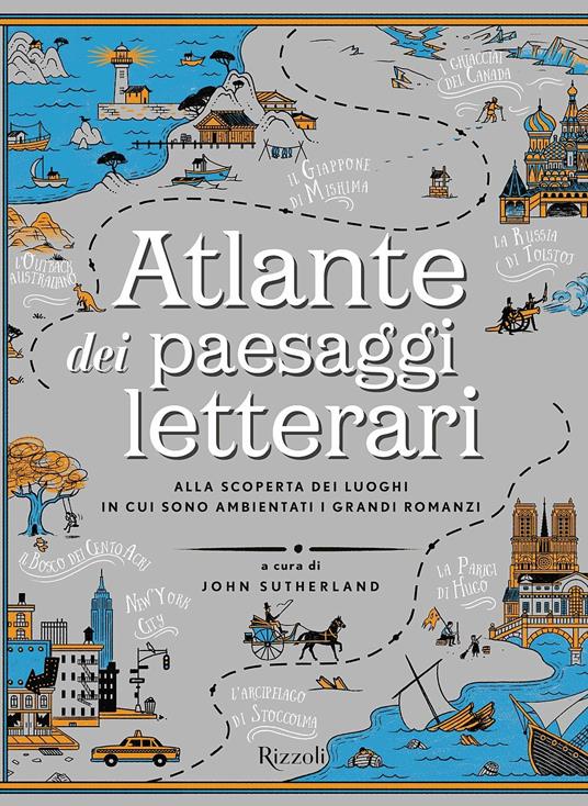 Atlante dei paesaggi letterari. Ediz. illustrata - John Sutherland - copertina