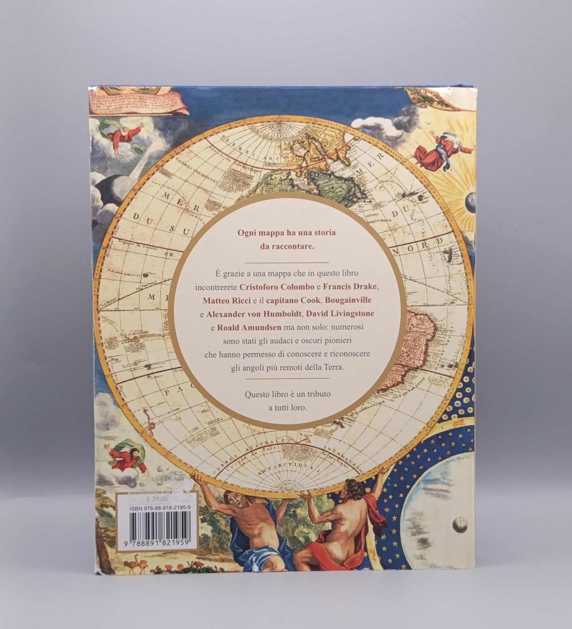 Atlante degli esploratori. Viaggi, imprese e scoperte leggendarie nelle mappe più belle della nostra civiltà. Ediz. illustrata