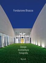 Fondazione Bisazza. Design. Architettura. Fotografia. Ediz. illustrata