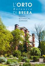 L'orto botanico di Brera. Ediz. italiana e inglese
