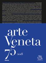 Arte veneta. Rivista di storia dell'arte (2018). Vol. 75: Bibliografia dell'arte veneta (2017).