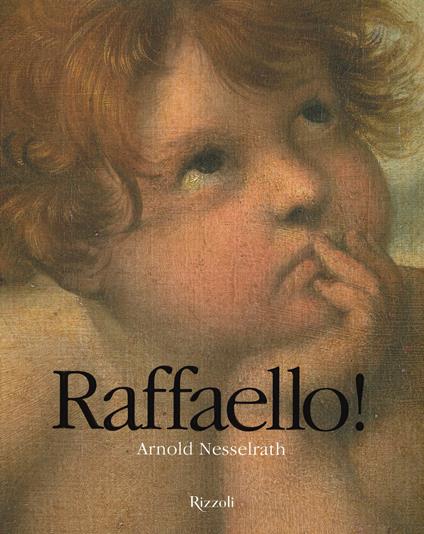 Raffaello! Ediz. limitata - Arnold Nesselrath - copertina