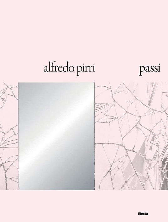 Alfredo Pirri. Passi. Catalogo della mostra (Roma, 21 settembre 2018-6 gennaio 2019) - copertina