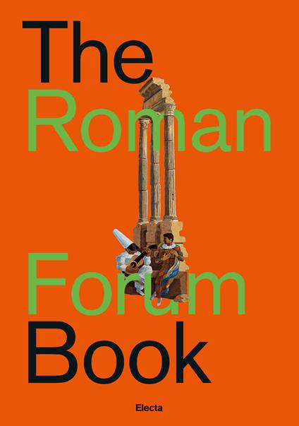 The Roman forum book. Ediz. italiana - Nunzio Giustozzi - copertina