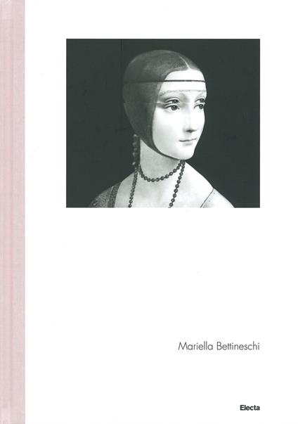 Mariella Bettineschi. Ediz. italiana e inglese - Giacinto Di Pietrantonio - copertina