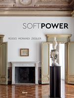 Soft Power. Rosso Morandi Ziegler. Ediz. italiana e inglese