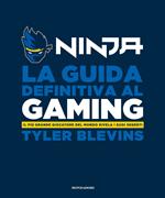 La guida definitiva al gaming. Il più grande giocatore del mondo rivela i suoi segreti