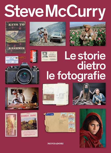 Le storie dietro le fotografie. Ediz. illustrata - Steve McCurry - copertina