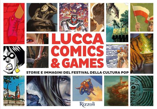 Lucca Comics & Games. Storie e immagini del festival della cultura pop - copertina