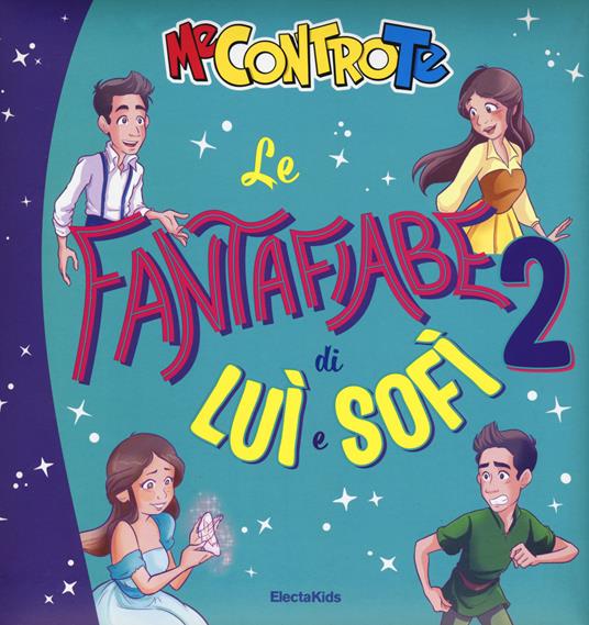 Le fantafiabe di Luì e Sofì 2 - Me contro Te - Libro - Mondadori