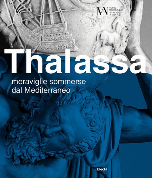 Thalassa. Meraviglie sommerse dal Mediterraneo. Ediz. illustrata - copertina