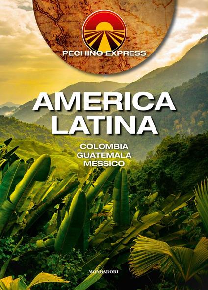 Pechino Express. America Latina. Colombia Guatemala Messico - copertina