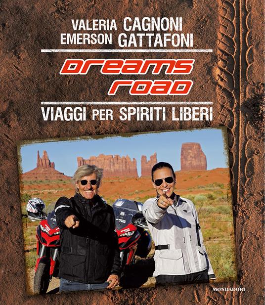 Dreams Road. Viaggi per spiriti liberi - Valeria Cagnoni,Emerson Gattafoni - copertina
