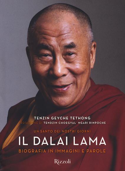Il Dalai Lama. Un santo dei nostri giorni. Biografia in immagini e parole. Ediz. a colori - Tenzin Geyche Tethong,Gautam Pemmaraju - copertina