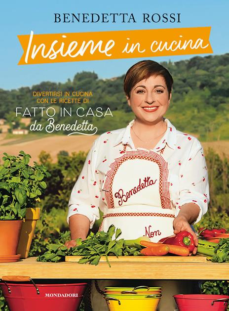 Insieme in cucina. Divertirsi in cucina con le ricette di «Fatto in casa da Benedetta» - Benedetta Rossi - copertina