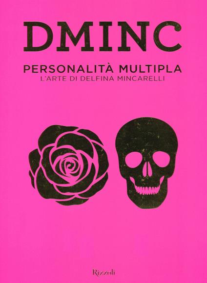 DMINC. Personalità multipla. L'arte di Delfina Mincarelli. Ediz. illustrata - Giorgia Cassini - copertina