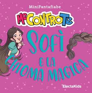 Libro Sofì e la chioma magica. MiniFantafiabe. Ediz. a colori Me contro Te