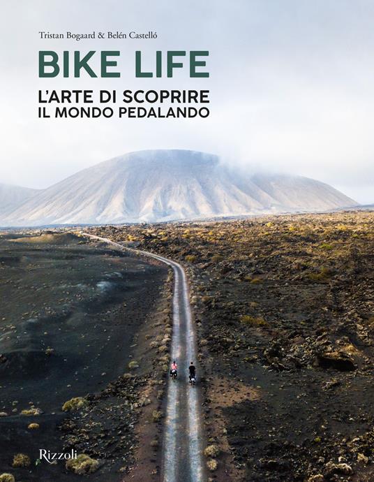 Bike life. L'arte di scoprire il mondo pedalando. Ediz. a colori - Tristan Bogaard,Belén Castelló - copertina