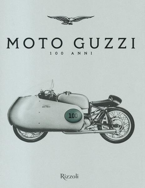 Moto Guzzi 100 anni. Ediz. a colori - copertina