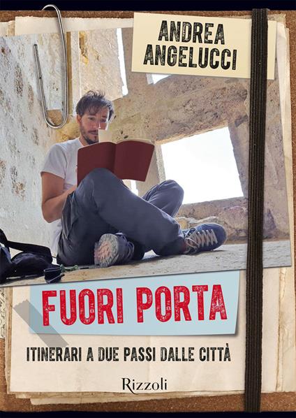 Fuori porta. Itinerari a due passi dalle città. Ediz. a colori - Andrea Angelucci - copertina