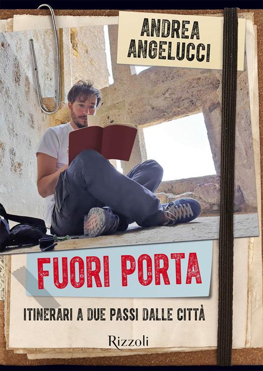 Fuori porta. Itinerari a due passi dalle città. Ediz. a colori - Andrea Angelucci - copertina