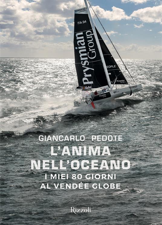 L'anima nell'oceano. I miei 80 giorni al Vendée Globe. Ediz. a colori - Giancarlo Pedote - copertina