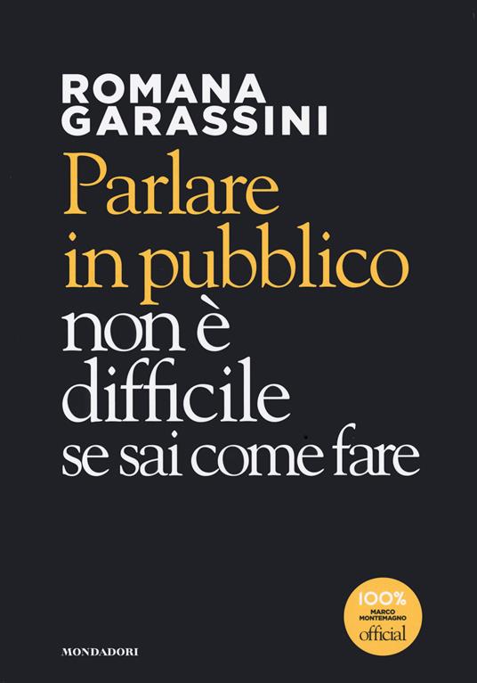 Parlare in pubblico non è difficile se sai come fare - Romana Garassini - copertina
