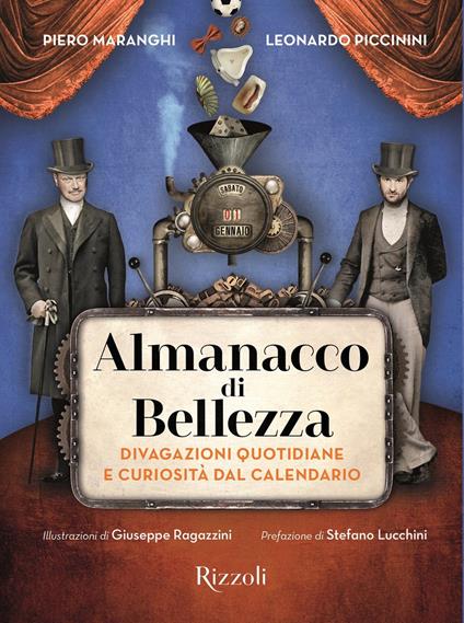 Almanacco di bellezza. Divagazioni quotidiane e curiosità dal calendario. Ediz. a colori - Leonardo Piccinini,Piero Maranghi - copertina