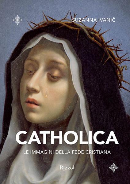 Catholica. Le immagini della fede cristiana. Ediz. a colori - Suzanna Ivanic - copertina