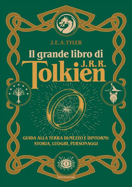 Il grande libro di J.R.R. Tolkien​. ​​Guida alla Terra di mezzo e dintorni: storia, luoghi, personaggi​ - J. E. A. Tyler - copertina