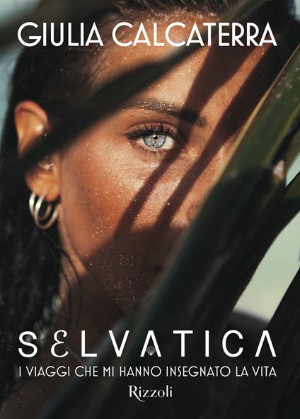 Selvatica. I viaggi che mi hanno insegnato la vita. Ediz. a colori - Giulia Calcaterra - copertina