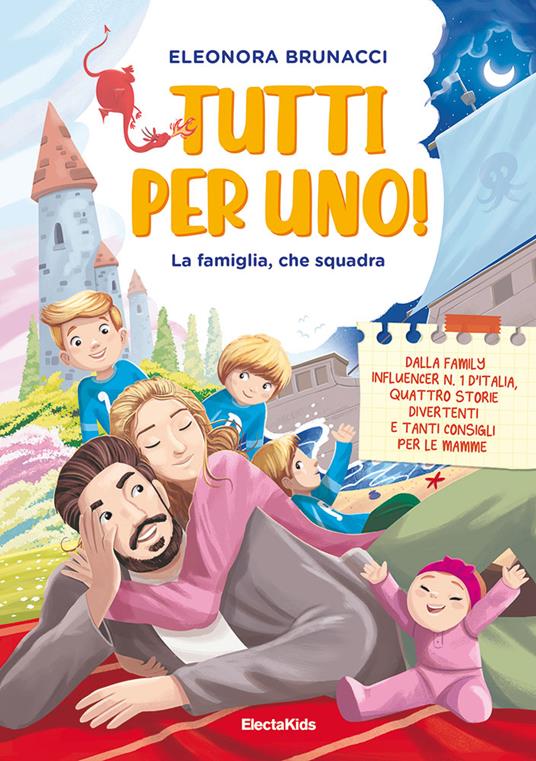 Tutti per uno! La famiglia, che squadra. Ediz. a colori - Eleonora Brunacci - copertina