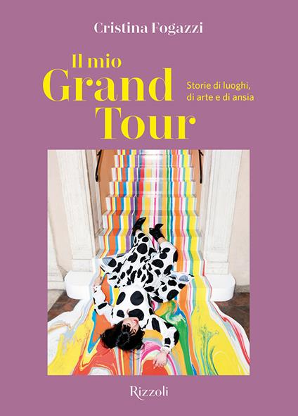 Il mio Grand Tour. Storie di luoghi, di arte e di ansia - Cristina Fogazzi - copertina