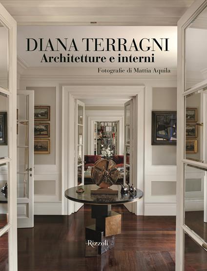 Diana Terragni. Architetture e interni. Ediz. a colori - Elena Cattaneo - copertina