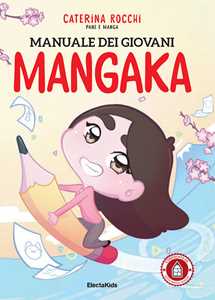 Libro Manuale dei giovani mangaka. Pane e manga. Ediz. illustrata Caterina Rocchi