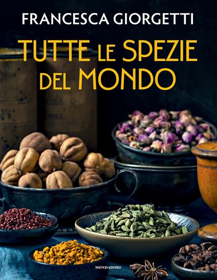 Tutte le spezie del mondo - Francesca Giorgetti - copertina