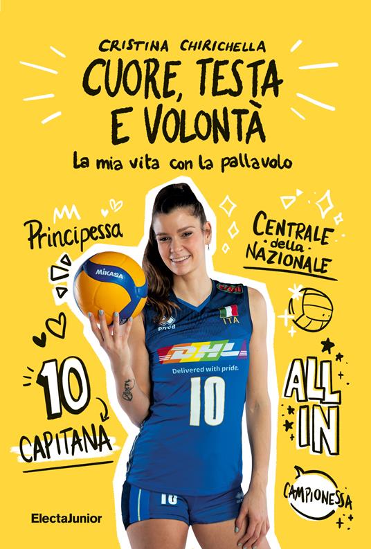 Cuore, testa e volontà. La mia vita con la pallavolo - Cristina Chirichella - copertina