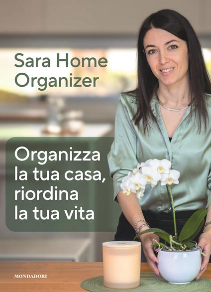Organizza la tua casa, riordina la tua vita - Sara Gioira - copertina