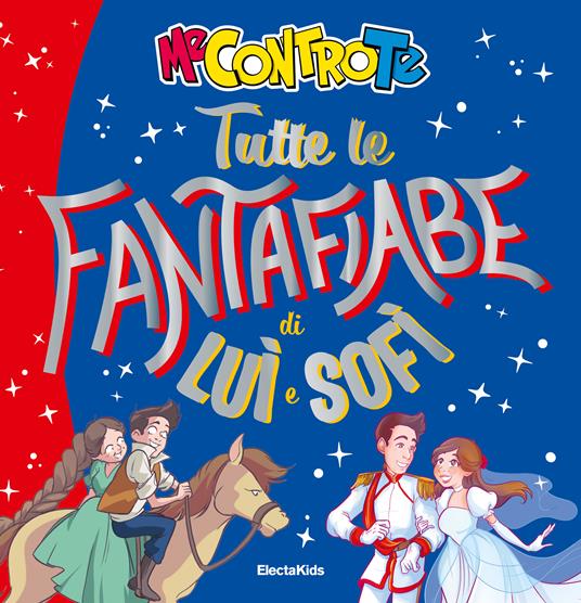 Tutte le Fantafiabe di Luì e Sofì. Ediz. a colori - Me contro Te - copertina