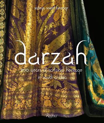 Darzah: 200 Years of Sartorial Heritage in Saudi Arabia  - Safeya Binzagr - cover