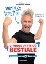 Ci vuole un fisico bestiale. Vi racconto i fisici più pop della storia