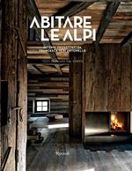 Abitare le Alpi. Ediz. a colori