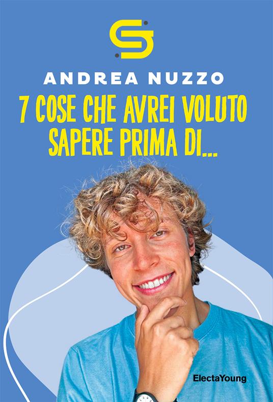 7 cose che avrei voluto sapere prima di... - Andrea Nuzzo - copertina