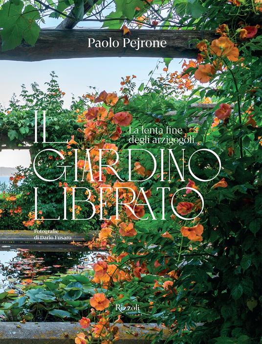 Il giardino liberato. La lenta fine degli arzigogoli. Ediz. a colori - Paolo Pejrone - copertina