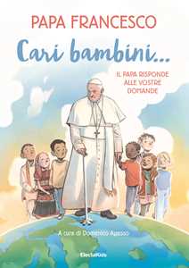 Libro Cari bambini... Il papa risponde alle vostre domande Francesco (Jorge Mario Bergoglio)