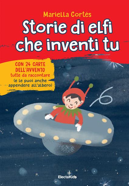 Storie di elfi che inventi tu. Ediz. a colori. Con 24 carte dell'Avvento - Mariella Cortés - copertina